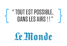 Le Monde - Tout est possible dans les airs